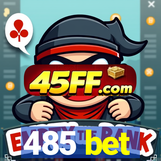485 bet